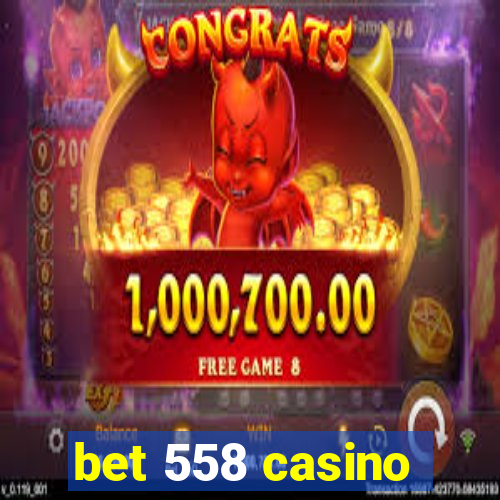 bet 558 casino